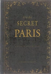 Guide Secret De Paris