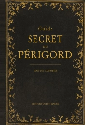 Guide Secret Du Périgord