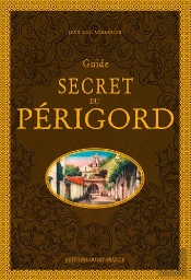 Guide Secret Du Périgord