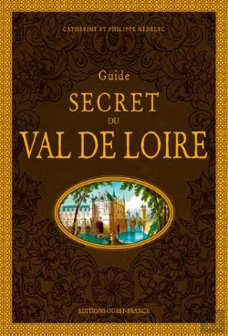 Bertrand.pt - Guide Secret Du Val De Loire (2e Édition)