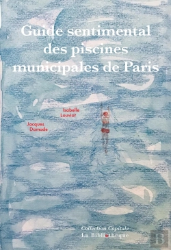 Bertrand.pt - Guide Sentimental Des Piscines Municipales De Paris