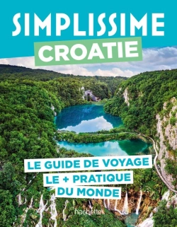 Bertrand.pt - Guide Simplissime : Croatie : Le Guide De Voyage Le + Pratique Du Monde