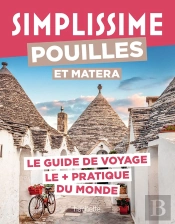 Guide Simplissime : Pouilles Et Matera : Le Guide De Voyage Le + Pratique Du Monde