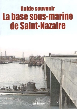 Bertrand.pt - Guide Souvenir : La Base Sous-Marine De Saint-Nazaire