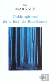 Guide Spirituel De La Foret De Broceliande