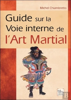 Bertrand.pt - Guide Sur La Voie Interne De L'Art Martial