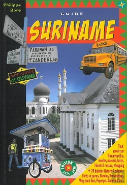 Bertrand.pt - Guide Suriname ; Le Guide De Paramaribo Et De L'Écotourisme Au Suriname (Édition 2015/2016)