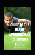 Guide Tо Thе Uѕе Of Aphrodisiacs Tо ImрRоVе Libido