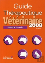 Guide Thérapeutique Vétérinaire ; Animaux De Rente (Édition 2008)