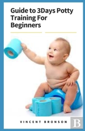 Guide To 3days Potty Training For Beginners