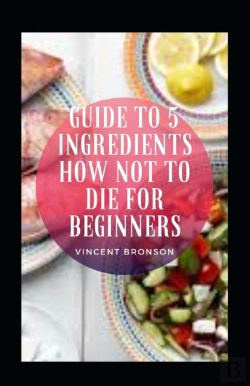 Bertrand.pt - Guide To 5 Ingredients How Not To Die For Beginners