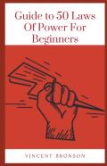 Guide To 50 Laws Of Power For Beginners