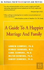 Guide To A Happier Marriage And Family
