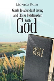 Guide To Abundant Living And Closer Relationship With God
