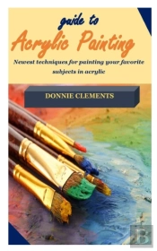 Guide To Acrylic Painting