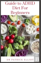 Guide To Adhd Diet For Beginners