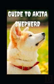 Guide To Akita Shepard