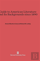 Guide To American Literature And Its Backgrounds Since 1890