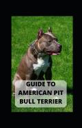 Guide To American Pit Bull Terrier