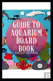 Guide To Aquarium Board Book
