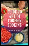 Guide To Art Of Foreign Cooking