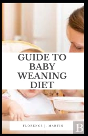Guide To Baby Weaning Diet