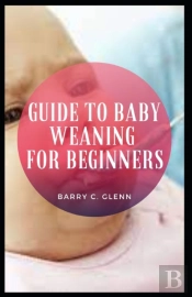 Guide To Baby Weaning For Beginners