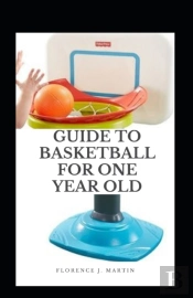 Guide To Basketball For One Year Old