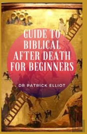 Guide To Biblical After Death For Beginners