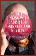 Guide To Binging With Babish For Beginners And Novices