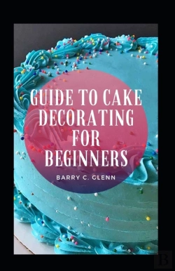 Bertrand.pt - Guide To Cake Decorating For Beginners