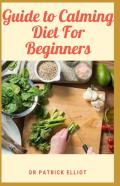 Guide To Calming Diet For Beginners