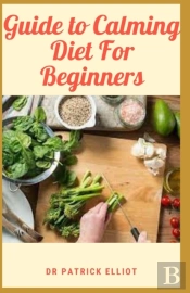 Guide To Calming Diet For Beginners