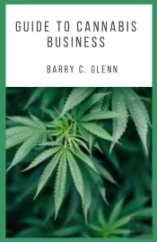 Guide To Cannabis Business