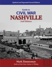 Guide To Civil War Nashville (2nd Edition)