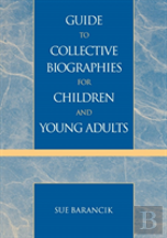 Guide To Collective Biographies For Children And Young Adults