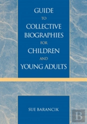 Guide To Collective Biographies For Children And Young Adults