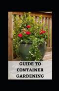 Guide To Container Gardening