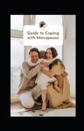 Guide To Coping With Menopause