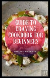 Guide To Craving Cookbook For Beginners