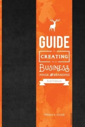 Guide To Creating Your Business Image And Branding