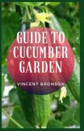 Guide To Cucumber Garden