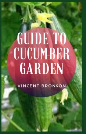 Guide To Cucumber Garden