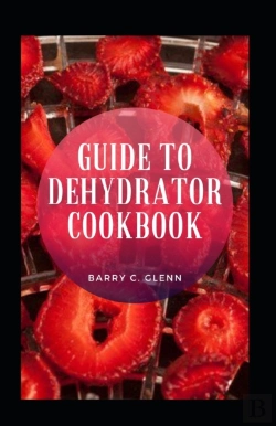 Bertrand.pt - Guide To Dehydrator Cookbook