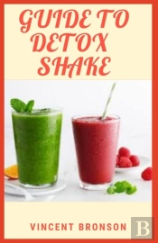 Guide To Detox Shake