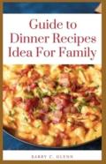 Guide To Dinner Recipes Idea For Family