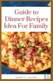 Guide To Dinner Recipes Idea For Family