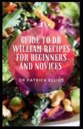 Guide To Dr William Recipes For Beginners And Novices
