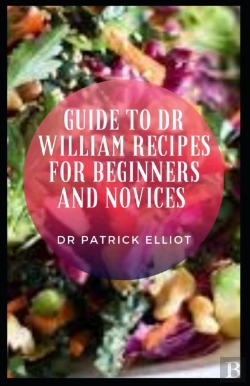 Bertrand.pt - Guide To Dr William Recipes For Beginners And Novices