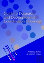 Guide To Dyspraxia And Developmental Coordination Disorders